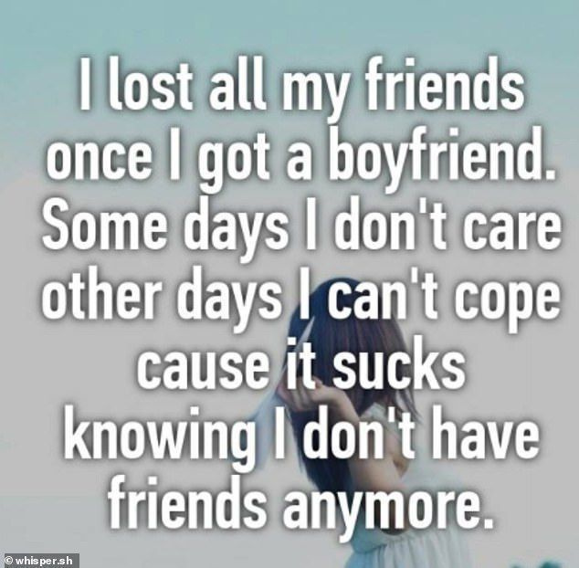 Teine anonüümne inimene, kes kaotas oma sõbrad pärast poiss-sõbra saamist, ütles, kuidas nad tunnevad, et neil pole sõpru, muutub iga päev